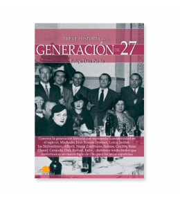 THE SHORT HISTORY OF THE GENERACIÓN DEL 27|LA GENERACIÓN DEL 27