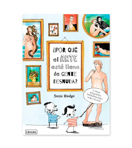 ¿POR QUÉ EL ARTE ESTA LLENO DE GENTE DESNUDA ?