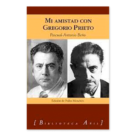 MI AMISTAD CON GREGORIO PRIETO