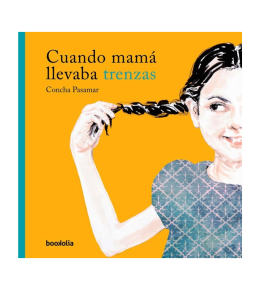 Cuando mama llevaba trenzas