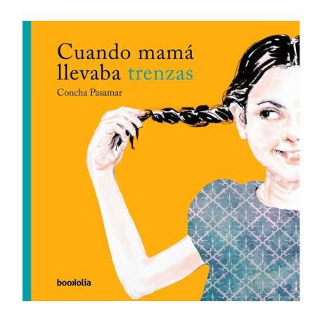 Cuando mama llevaba trenzas
