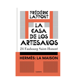 La casa de los artesanos. Hermès: La Maison