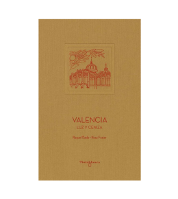 VALENCIA. LUZ Y CENIZA