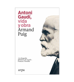 ANTONI GAUDI, VIDA Y OBRA